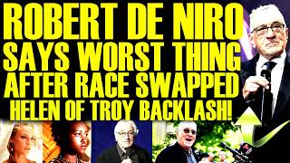 Robert De Niro INSULTS THE COUNTRY After BLACK HELEN OF TROY Explodes For The Odyssey! This GETS BAD