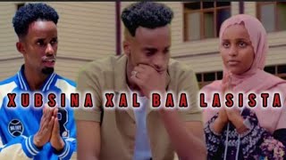 XUBSINA XAL BAA LASISTA || MUSALSAL CUSUB || P 2