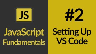 Setting Up VS Code For JavaScript | JavaScript For Beginners | JavaScript Tutorials