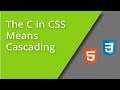 The C in CSS Means Cascading