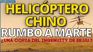 HELICÓPTERO CHINO EN MARTE China presenta una copia de el HELICÓPTERO INGENUITY DE LA NASA