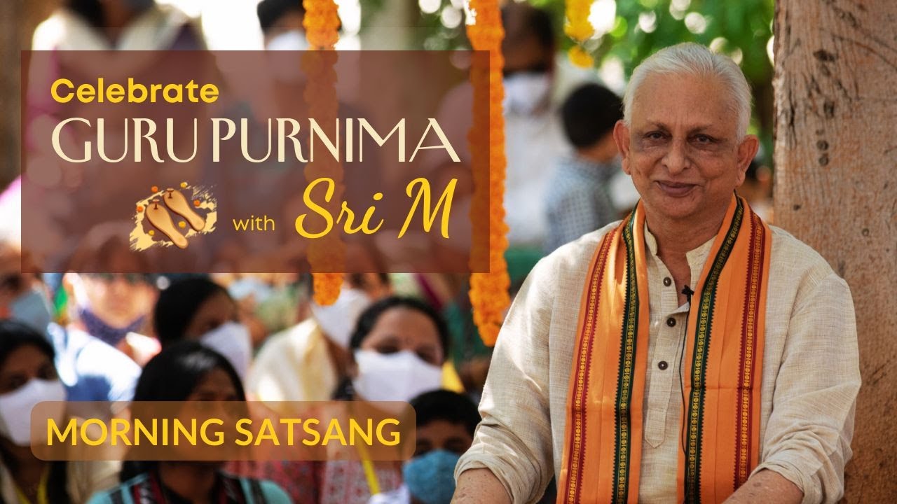 Guru Purnima 2023 With Sri M Morning Satsang Madanapalle 3rd July