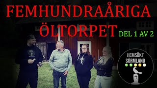 [Spökjakt] Femhundraåriga Öltorpet (Del 1 av 2)