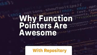 Why function pointers are awesome