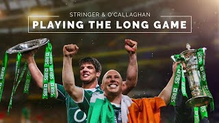 Peter Stringer \u0026 Donncha O'Callaghan | Playing the long game