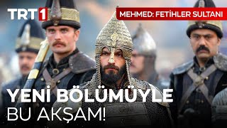 Mehmed: Fetihler Sultanı Yeni Bölümüyle Bu Akşam TRT 1'de! @mehmedfetihlersultani