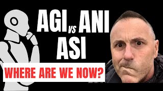 What's the DIFFERENCE between ANI, AGI and ASI? Where is AI NOW & how does the FUTURE look? (VIDEO)