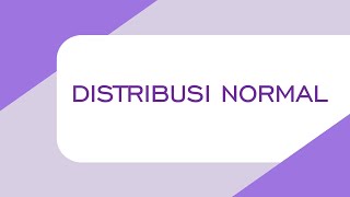 Distribusi Normal dan Contoh Soal