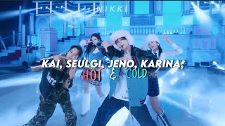 KAI, SEULGI, JENO, KARINA - Hot & Cold (legendado/tradução)