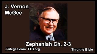 36 Zephaniah 02-03 - J Vernon McGee - Thru the Bible