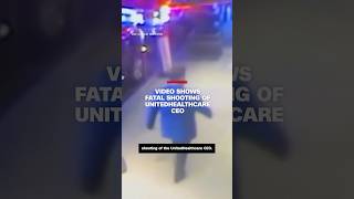 Video shows fatal shooting of UnitedHealthcare CEO