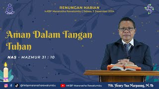 Renungan Harian Selasa, 03 Desember 2024 | HKBP Maranatha Rawalumbu | Aman Dalam Tangan Tuhan