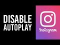 How to Disable Autoplay in Instagram