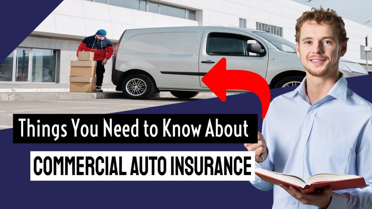 Things You Need To Know About Commercial Auto Insurance In 2021 - YouTube