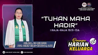 RHK 03 Mei 2022 | “Tuhan Maha Hadir” | I Raja-raja 19:11-13a