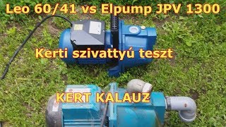 Kert Kalauz - Kerti szivattyú teszt - Elpump JPV 1300 vs Leo 60/41