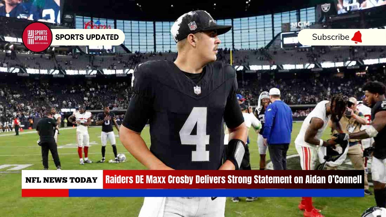 Raiders DE Maxx Crosby Delivers Strong Statement On Aidan O’Connell ...