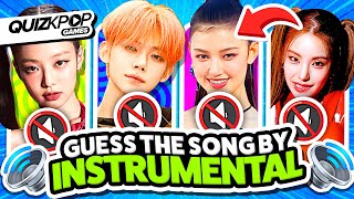 GUESS THE KPOP SONG BY THE INSTRUMENTAL (WITHOUT VOICE) 🎧✨ | QUIZ KPOP GAMES 2023
