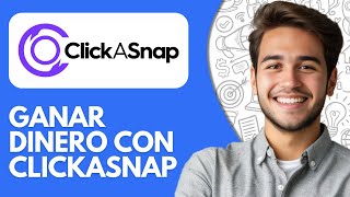 Como Ganar Dinero Con Clickasnap | Como Funciona Clickasnap (2024)