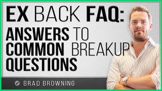 Ex Back FAQ's: Answers To Common Breakup Questions