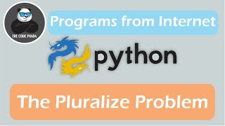 The problem from Internet: The Pluralize Problem | Python Simple Practice Problem | the code panda