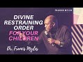 Divine Restraining Order Prayer for Your Children | Dr. Francis Myles