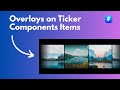 How to add Overlay on Ticker Component Items in Framer