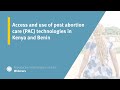 Access and use of post abortion care (PAC) technologies in Kenya and Benin