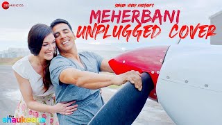 Meherbani | unplugged Cover | Vivek Kashyap | Jubin Nautiyal | Akshay Kumar | The Shaukeens | Arko