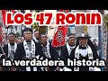 Los 47 ronin. La verdadera historia.