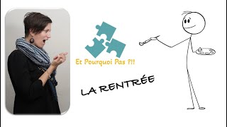 LEXIQUE LSF - LA RENTRÉE - Et pourquoi pas ?!!