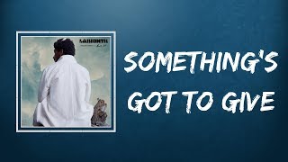 Labrinth - Something's Got To Give (Lyrics)