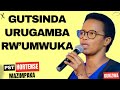 GUTSINDA URUGAMBA RW'UMWUKA - Inyigisho NZIZA na Pst Hortense Mazimpaka