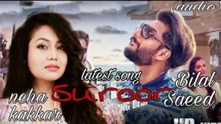 Suroor - Neha Kakkar & Bilal Saeed Whatsapp Status Video