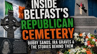 INSIDE REPUBLICAN CEMETERY: Bobby Sands, IRA Graves & Untold Stories w/chopper