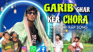 Nagpuri Rap || Garib Ghar Ker Chora Hamin _new nagpuri song..