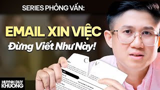 Cách viết Email xin việc ĐÚNG CÁCH (Tỉ lệ đậu cao) | Huỳnh Duy Khương