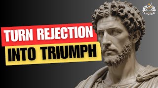 From Rejection to Triumph 13 Stoic Strategies for Success