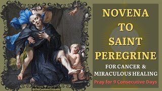 Novena to St Peregrine - Prayer For Cancer & Miraculous Healing  |  (Pray for 9 Consecutive Days)