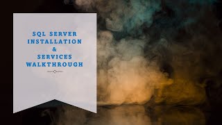DAY#9: SQL Server Installation & Services Walkthrough