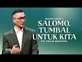 IBADAH UMUM 4 | SALOMO, TUMBAL UNTUK KITA | PS. PHILIP MANTOFA | GMS JAKARTA JAWA BARAT BANTEN