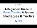 A Beginners Guide to Forex Trading Bots in Python – Strategy and Tactics