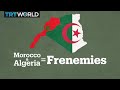 Why are Morocco and Algeria frenemies?