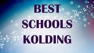 Best Schools around Kolding, Denmark