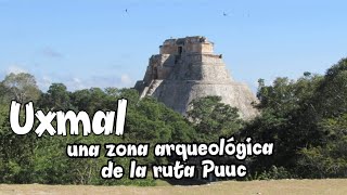 Uxmal una zona arqueológica de la ruta Puuc