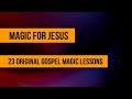 Magic For Jesus Gospel Magic Tricks Lessons