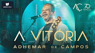 Adhemar de Campos - A Vitória (Ao Vivo) #AC70anos