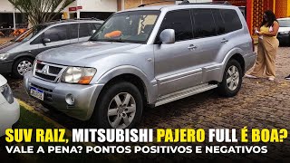 O Melhor SUV Raiz, Mitsubishi Pajero Full é boa? Opinião do Dono com Pontos Positivos e Negativos