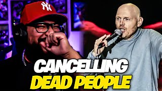 First Time Watching Bill Burr on Cancelling Dead People Reaction