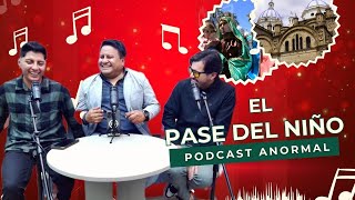 PODCAST ANORMAL El Pase Del Niño